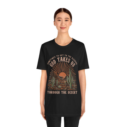 God Takes Us Through the Desert Shirt – Boho Western Christian Rodeo Tee