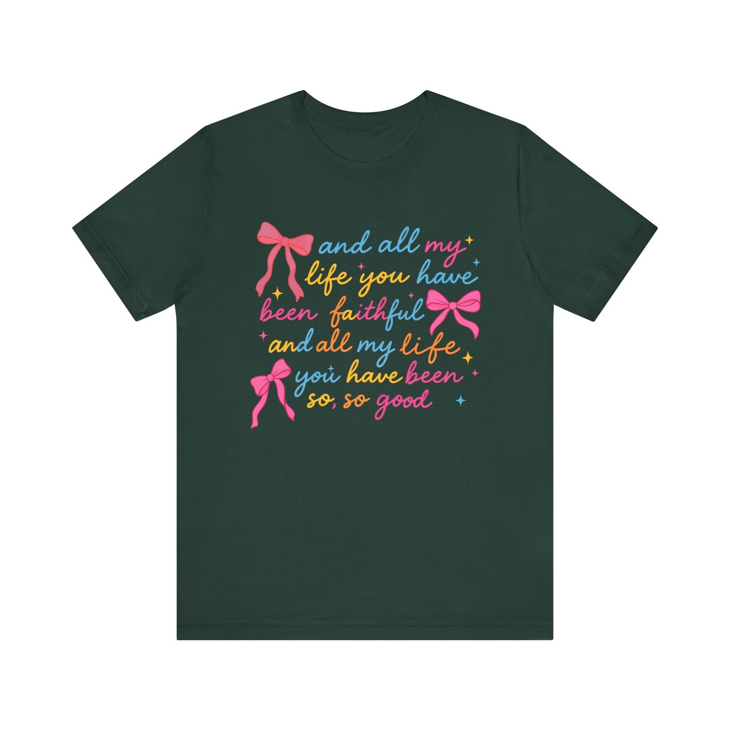 All My Life You Have Been Faithful Shirt – Christian Coquette Jesus Tee