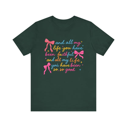 All My Life You Have Been Faithful Shirt – Christian Coquette Jesus Tee