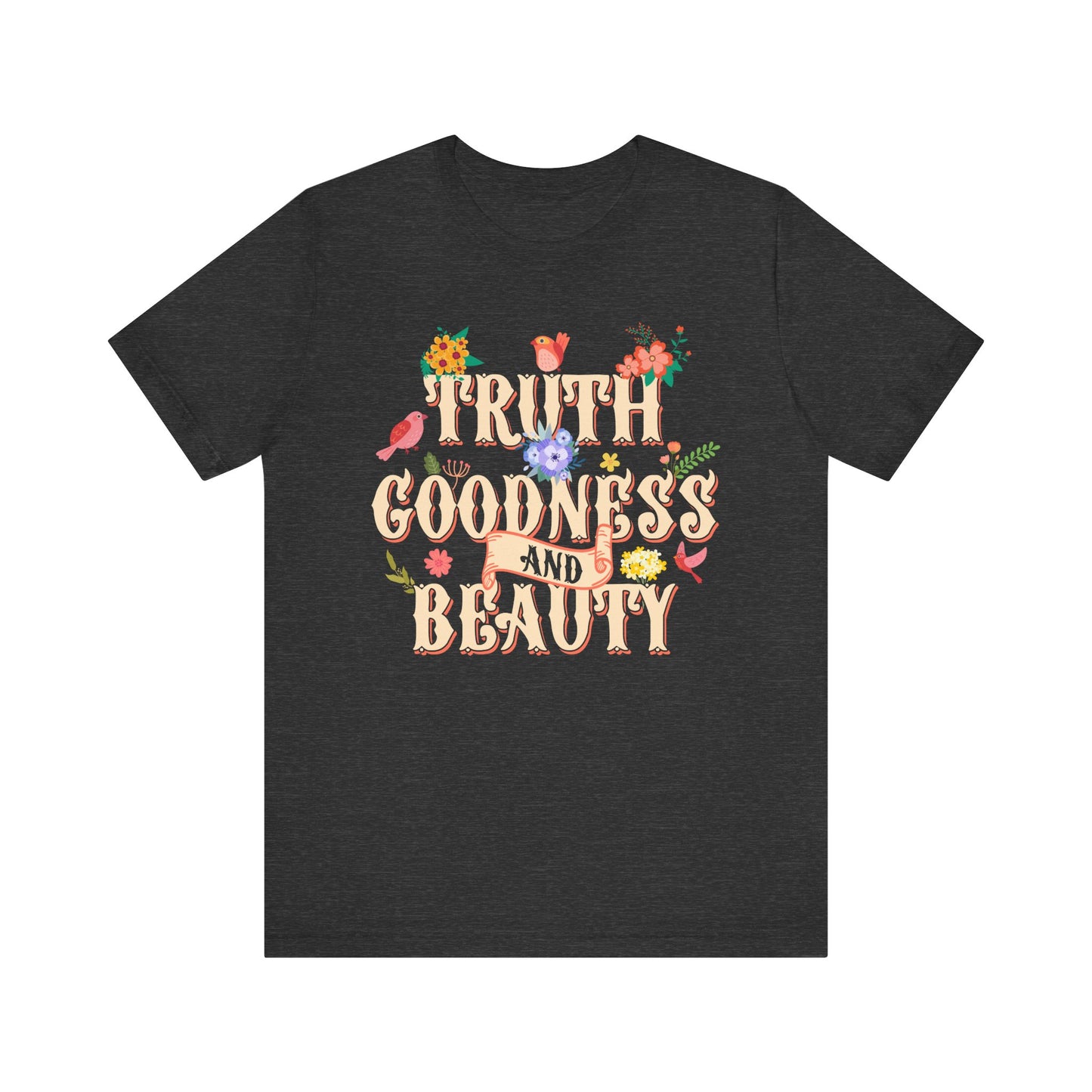 Truth Goodness and Beauty Shirt – Retro Floral Christian Virtue Faith Tee for Women