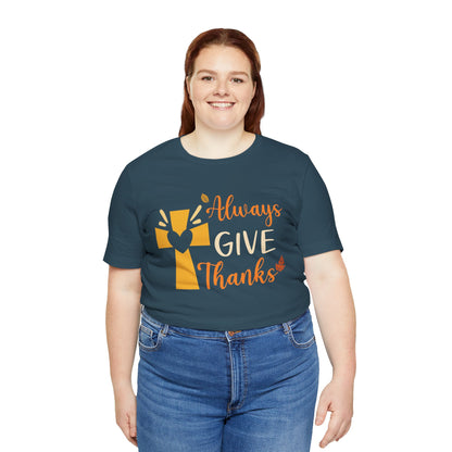 Always Give Thanks Shirt – Christian Faith Thanksgiving Thankful Jesus Tee