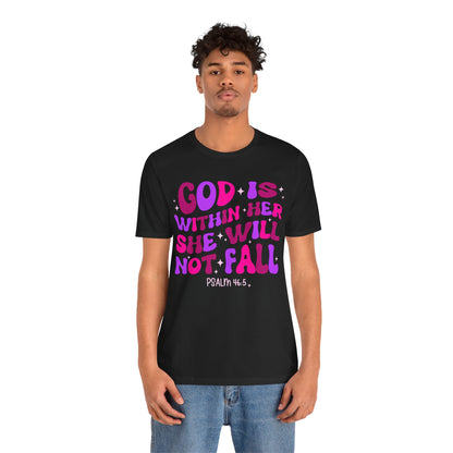 God Is Within Her She Will Not Fall Shirt – Christian Psalm 46:5 Scripture Tee