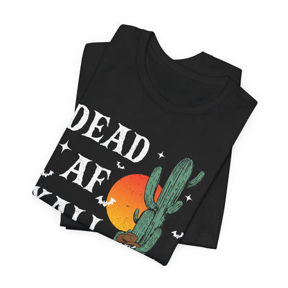 Dead AF Y’all Shirt – Western Skeleton Cowboy Spooky Halloween Tee