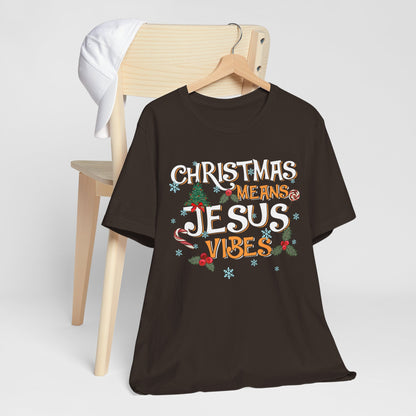 Christmas Means Jesus Vibes Shirt – Christian Faith Holiday Pajama Tee