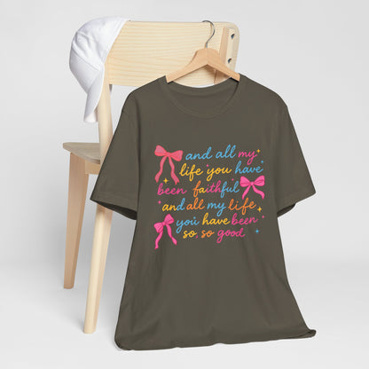 All My Life You Have Been Faithful Shirt – Christian Coquette Jesus Tee