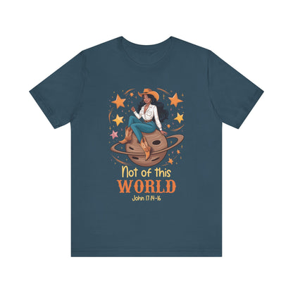 Not of This World Shirt – Cosmic Cowgirl Christian Melanin Texas Tee