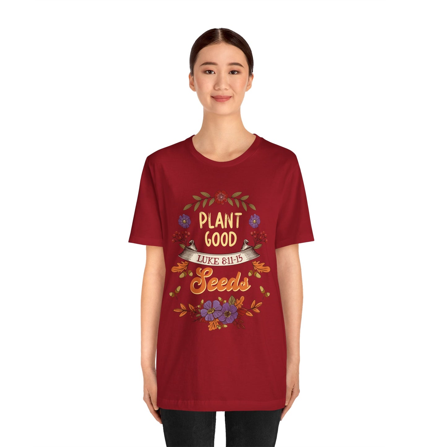 Plant Good Seeds Shirt – Luke 8:11-15 Christian Bible Verse Floral Tee