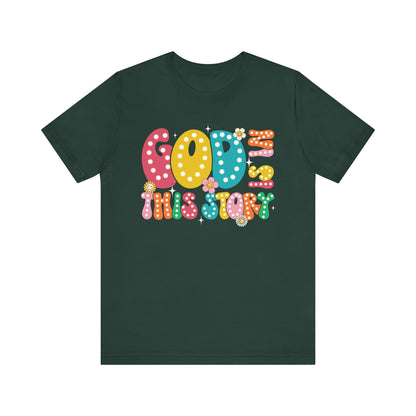 God Is In This Story Shirt – Inspirational Christian Retro Hippie Flower Faith Tee