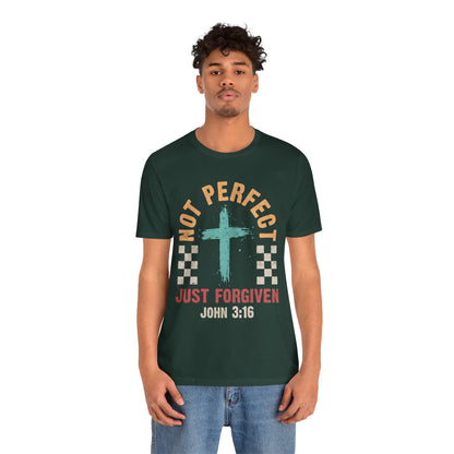 Not Perfect Just Forgiven Shirt – Christian John 3:16 Cross Grace Faith Tee