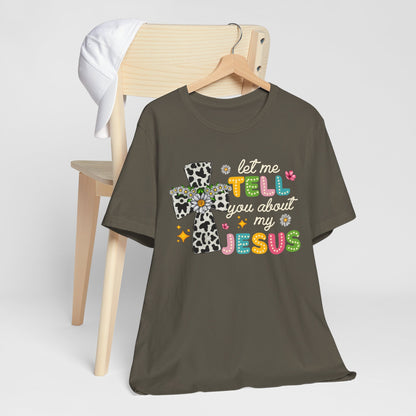 Let Me Tell You About My Jesus Shirt – Groovy Retro Christian Faith Tee