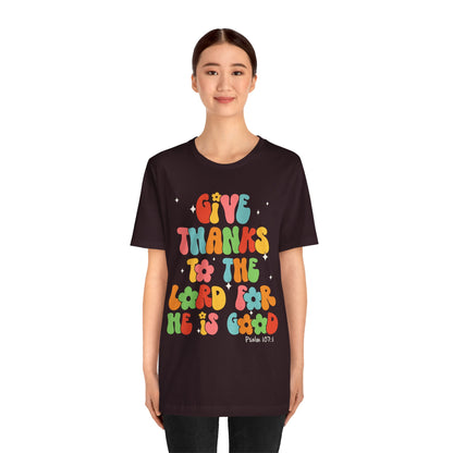 Give Thanks to the Lord Shirt – Groovy Psalm 107:1 Christian Bible Verse Tee