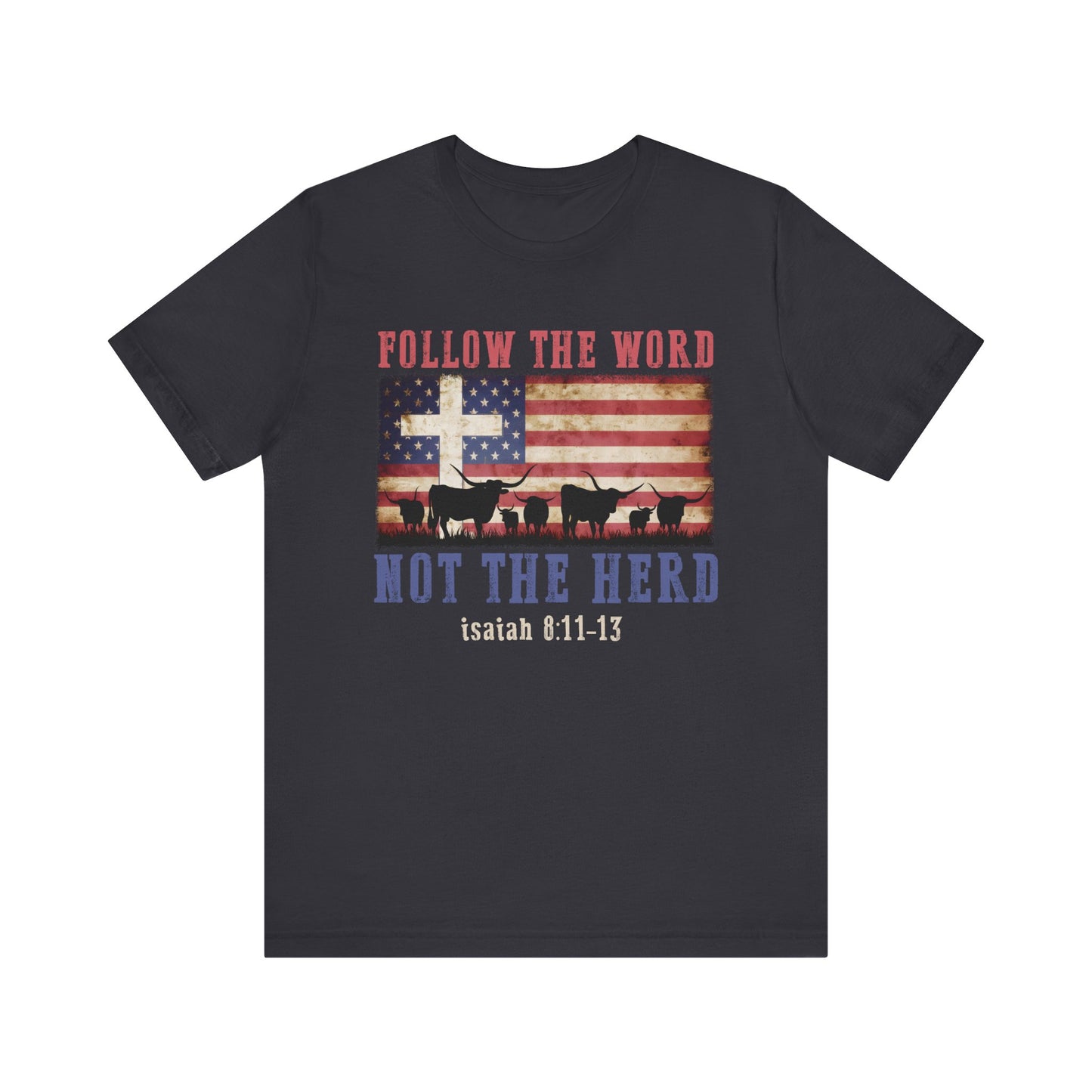 Follow the Word Not the Herd Shirt – Faith US Flag Christian Western Tee