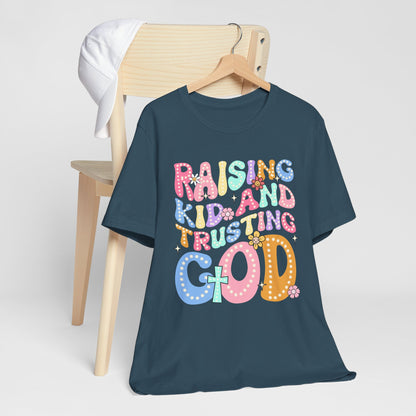 Raising Kids and Trusting God Shirt – Groovy Christian Faith-Fueled Mama Tee