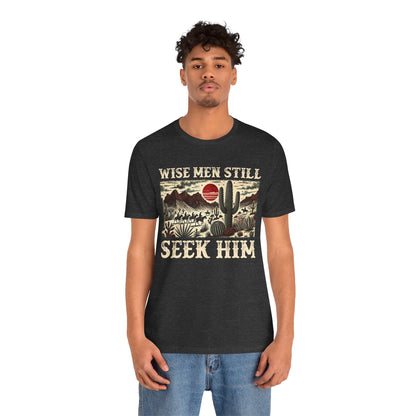 The Wise Men Seek Him Shirt – Desert Faith Western Christian Rodeo Tee