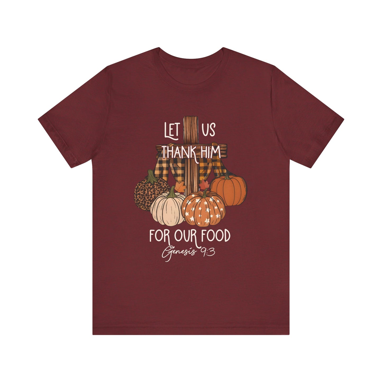 Let Us Thank Him Shirt – Christian Thanksgiving Tee with Genesis 9:3 Bible Verse