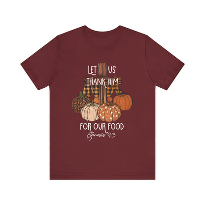 Let Us Thank Him Shirt – Christian Thanksgiving Tee with Genesis 9:3 Bible Verse