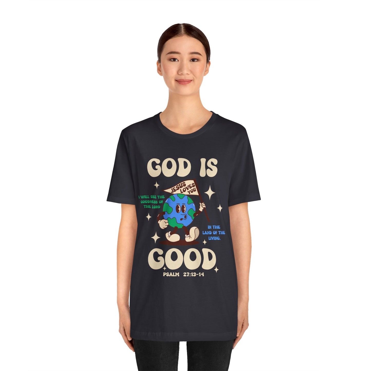 God Is Good Jesus Loves You Shirt – Bold Christian Faith Earth Gospel Message Tee