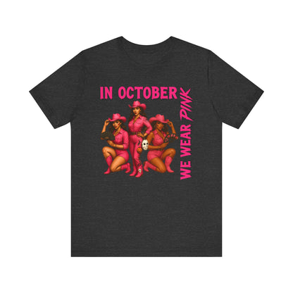 In October We Wear Pink Shirt – Western Cowgirl Breast Cancer Awareness Tee