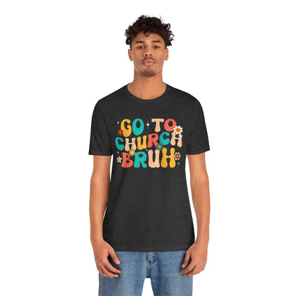 Go to Church Bruh Shirt – Funny Retro Groovy Christian Hippie Flower Faith Tee
