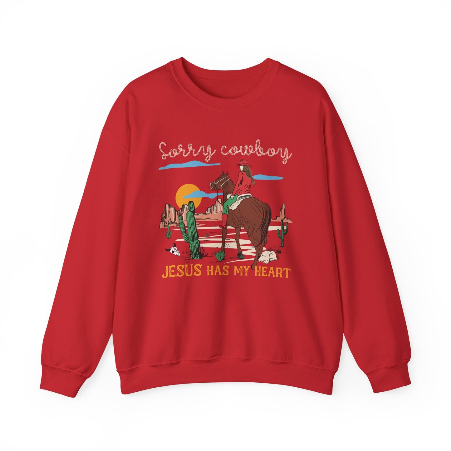 Sorry Cowboy Jesus Has My Heart Sweatshirt – Western Cowgirl Rodeo Pullover