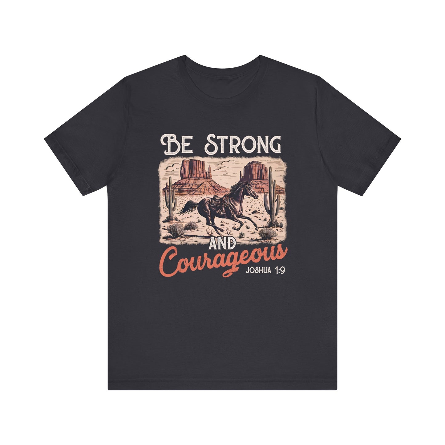 Be Strong and Courageous Shirt – Western Horse Christian Cowgirl Tee