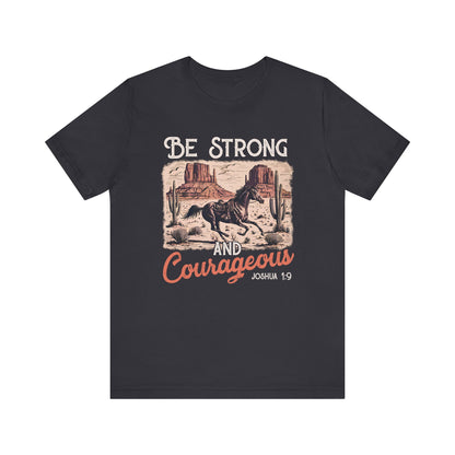 Be Strong and Courageous Shirt – Western Horse Christian Cowgirl Tee