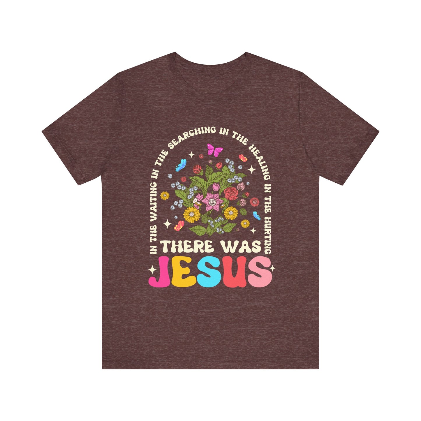 There Was Jesus Shirt – Groovy Floral Retro Christian Worship Lyric Faith Tee