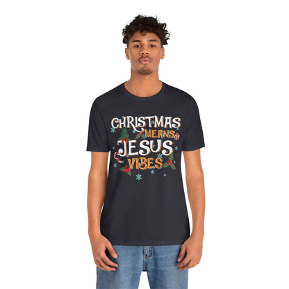 Christmas Means Jesus Vibes Shirt – Christian Faith Holiday Pajama Tee