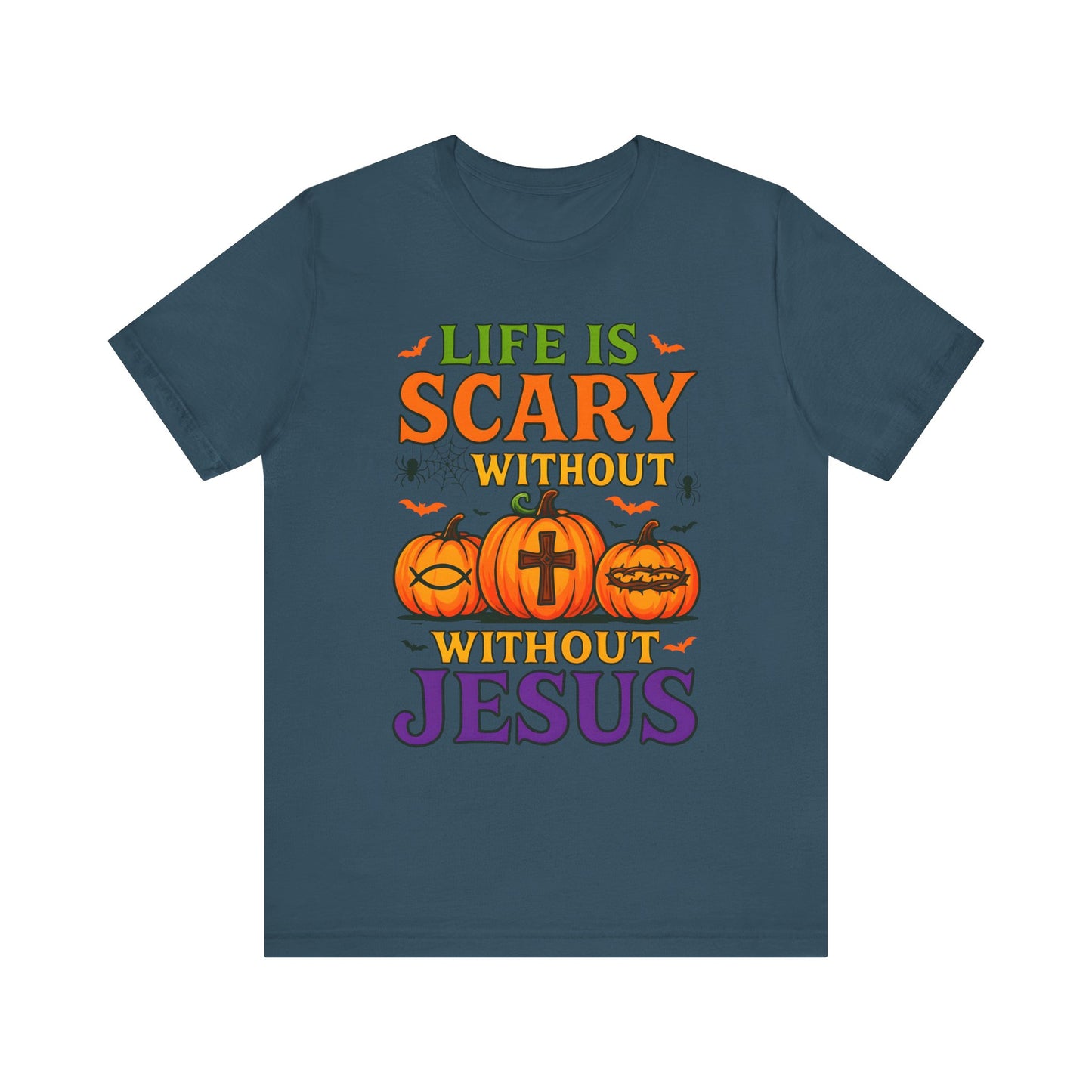 Life Is Scary Without Jesus Shirt – Christian Pumpkin Halloween Faith Tee