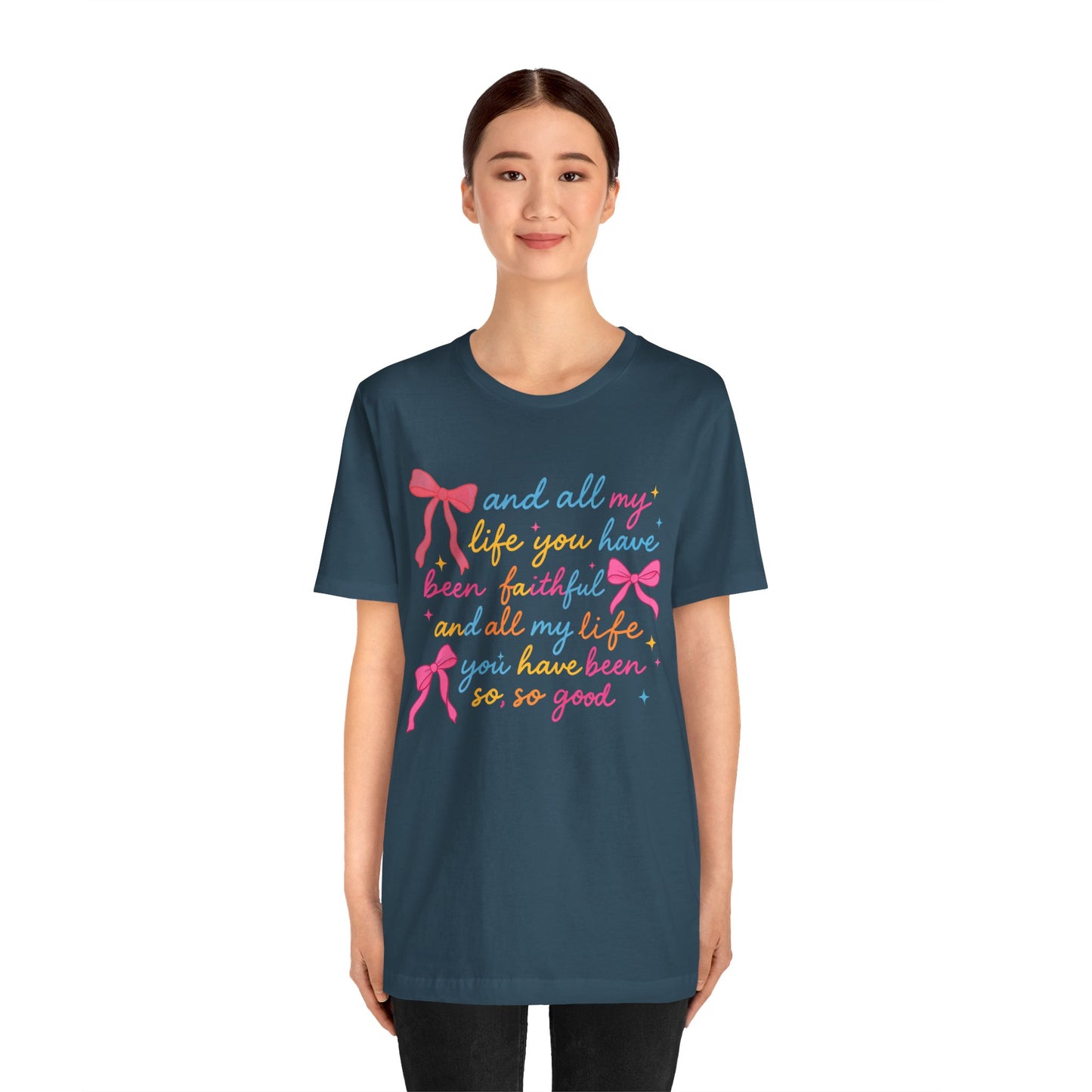 All My Life You Have Been Faithful Shirt – Christian Coquette Jesus Tee