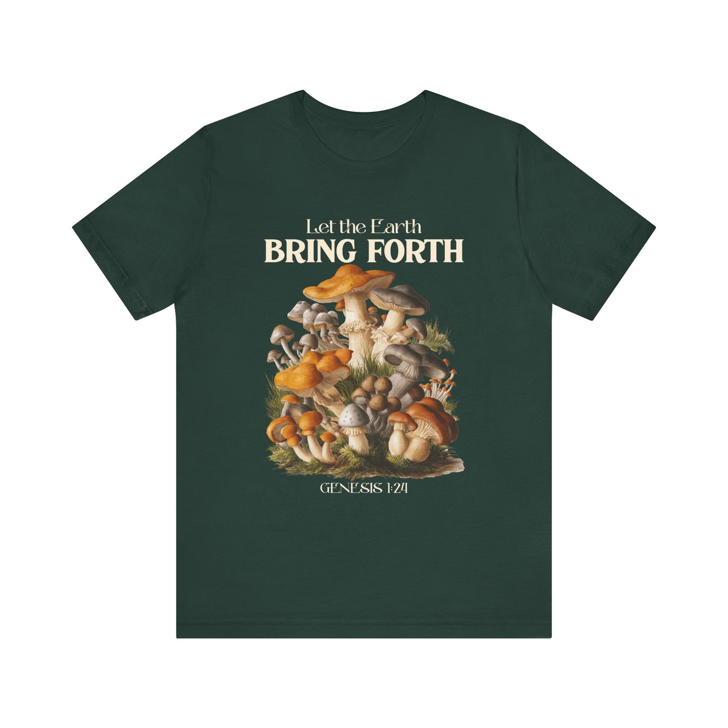 Let the Earth Bring Forth Shirt – Mushroom Christian Bible Verse Tee