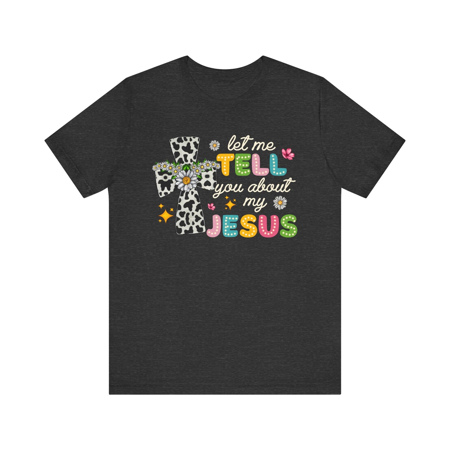 Let Me Tell You About My Jesus Shirt – Groovy Retro Christian Faith Tee