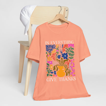 In Everything Give Thanks Shirt – Christian Boho Floral 1 Thessalonians 5:18 Tee
