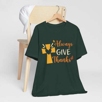 Always Give Thanks Shirt – Christian Faith Thanksgiving Thankful Jesus Tee