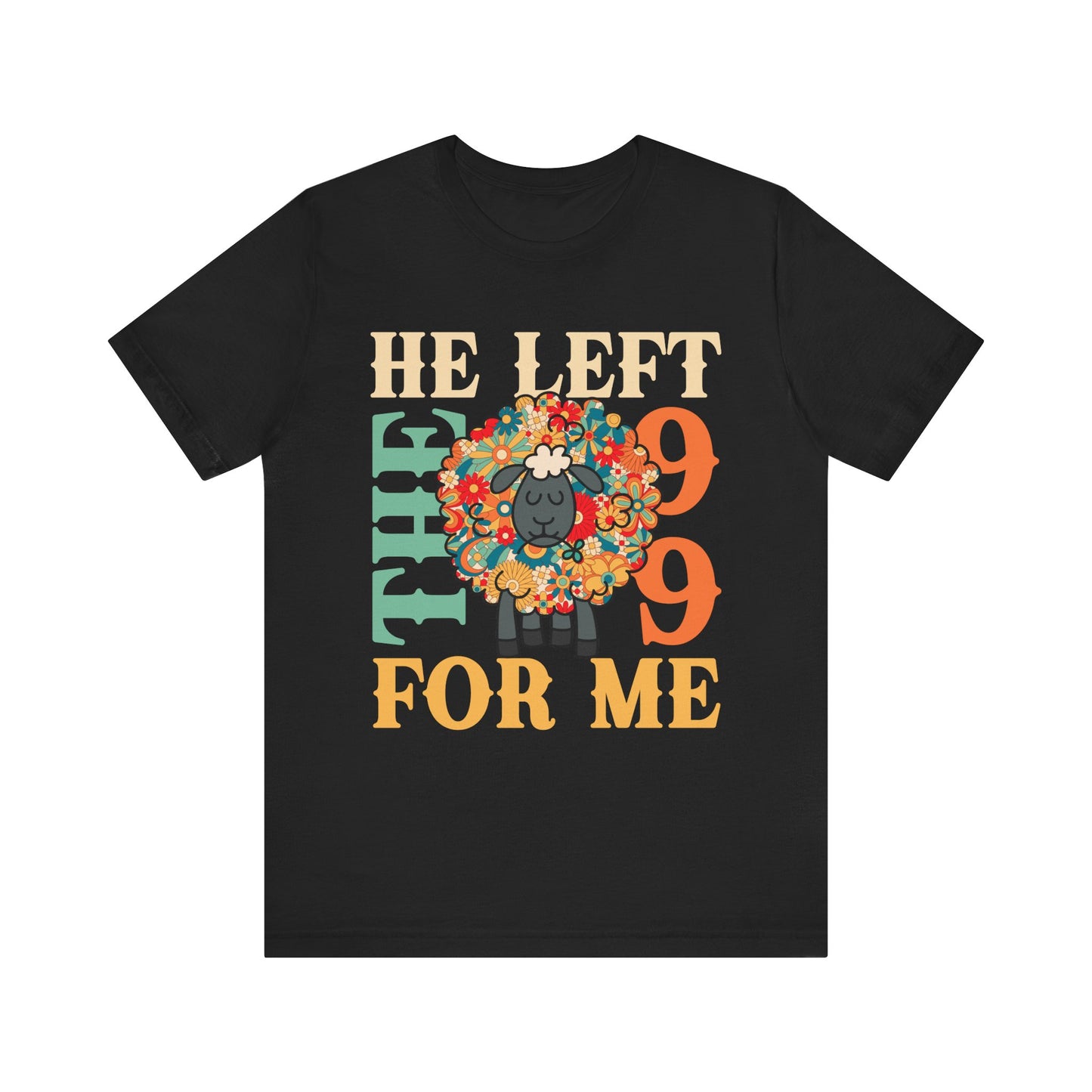 He Left the 99 for Me Shirt – Lost Sheep Flowers Boho Christian Jesus Tee