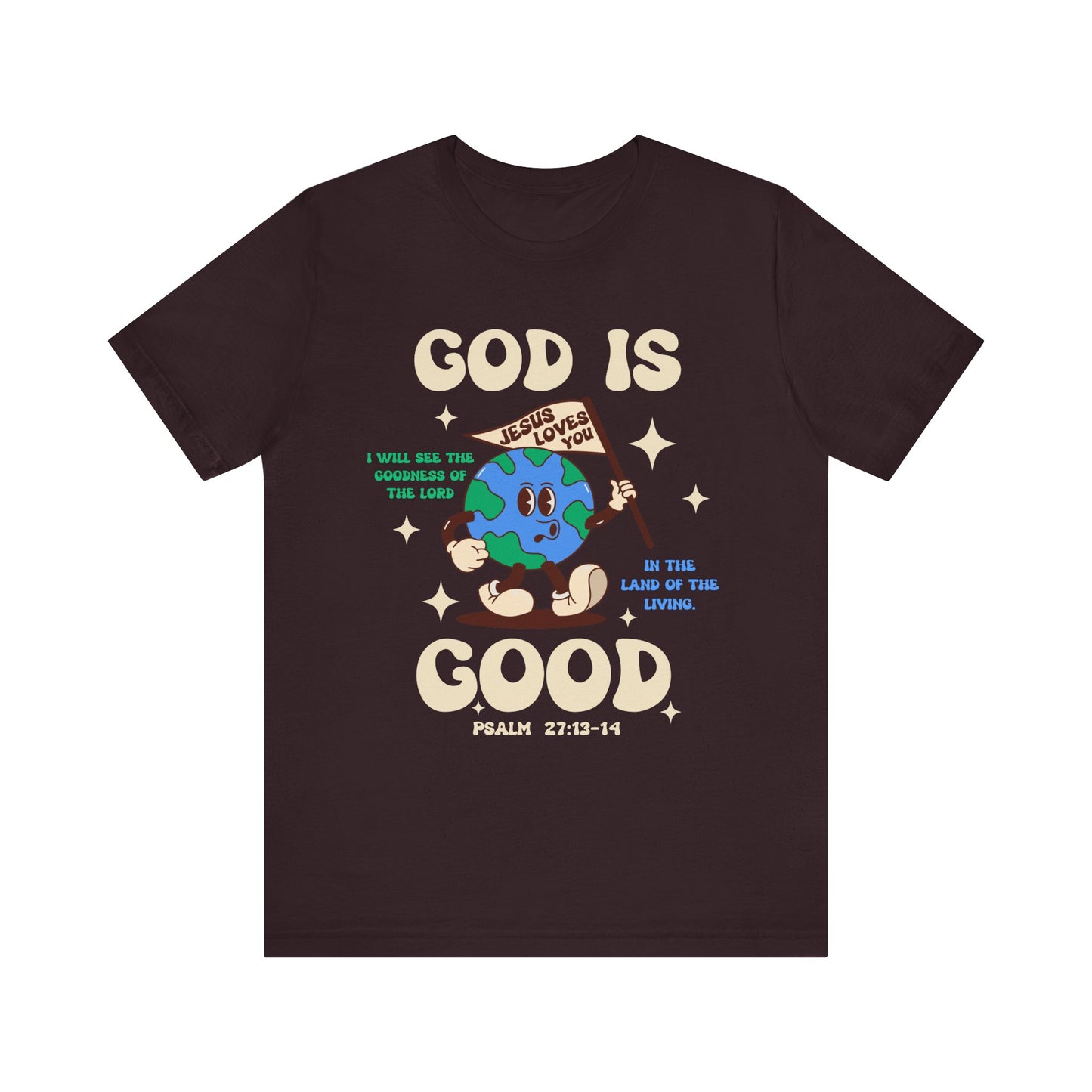 God Is Good Jesus Loves You Shirt – Bold Christian Faith Earth Gospel Message Tee
