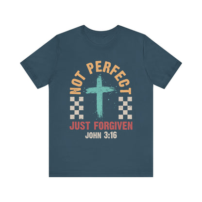 Not Perfect Just Forgiven Shirt – Christian John 3:16 Cross Grace Faith Tee
