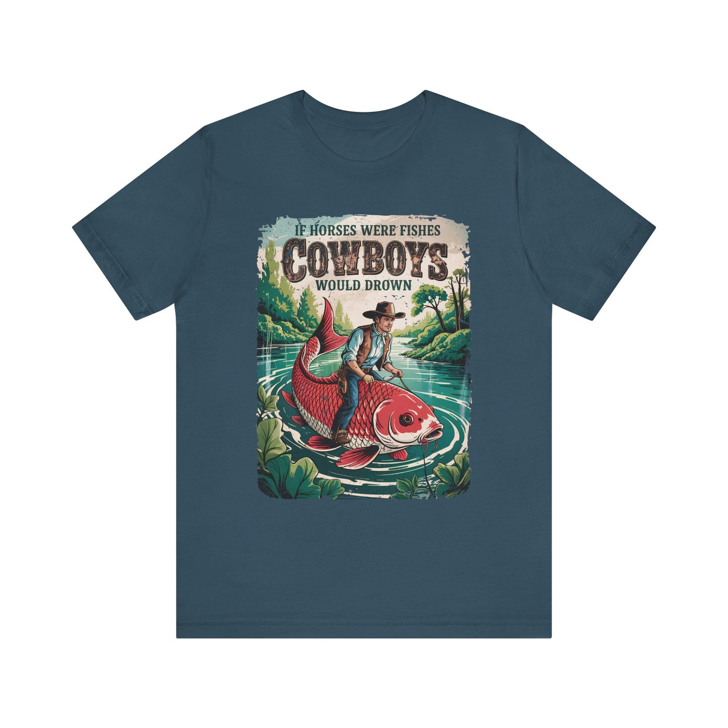 If Horses Were Fishes Shirt – Funny Cowboy Western Rodeo Fishing Tee