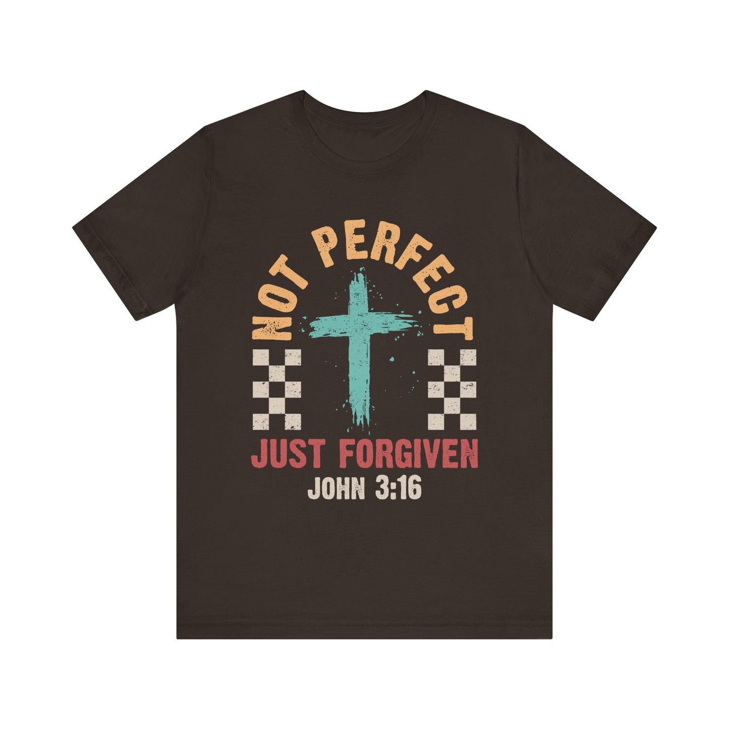 Not Perfect Just Forgiven Shirt – Christian John 3:16 Cross Grace Faith Tee