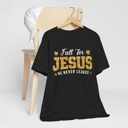 Fall for Jesus He Never Leaves Shirt – Christian Autumn Leaves Thanksgiving Tee