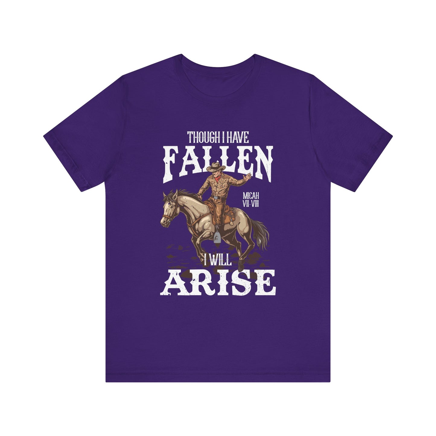 Though I Have Fallen I Will Arise Shirt – Western Rodeo Christian Tee