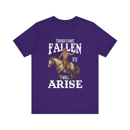 Though I Have Fallen I Will Arise Shirt – Western Rodeo Christian Tee