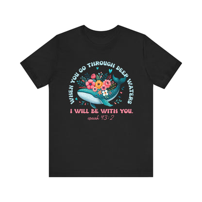 When You Go Through Deep Waters Shirt – Isaiah 43:2 Groovy Christian Faith Tee
