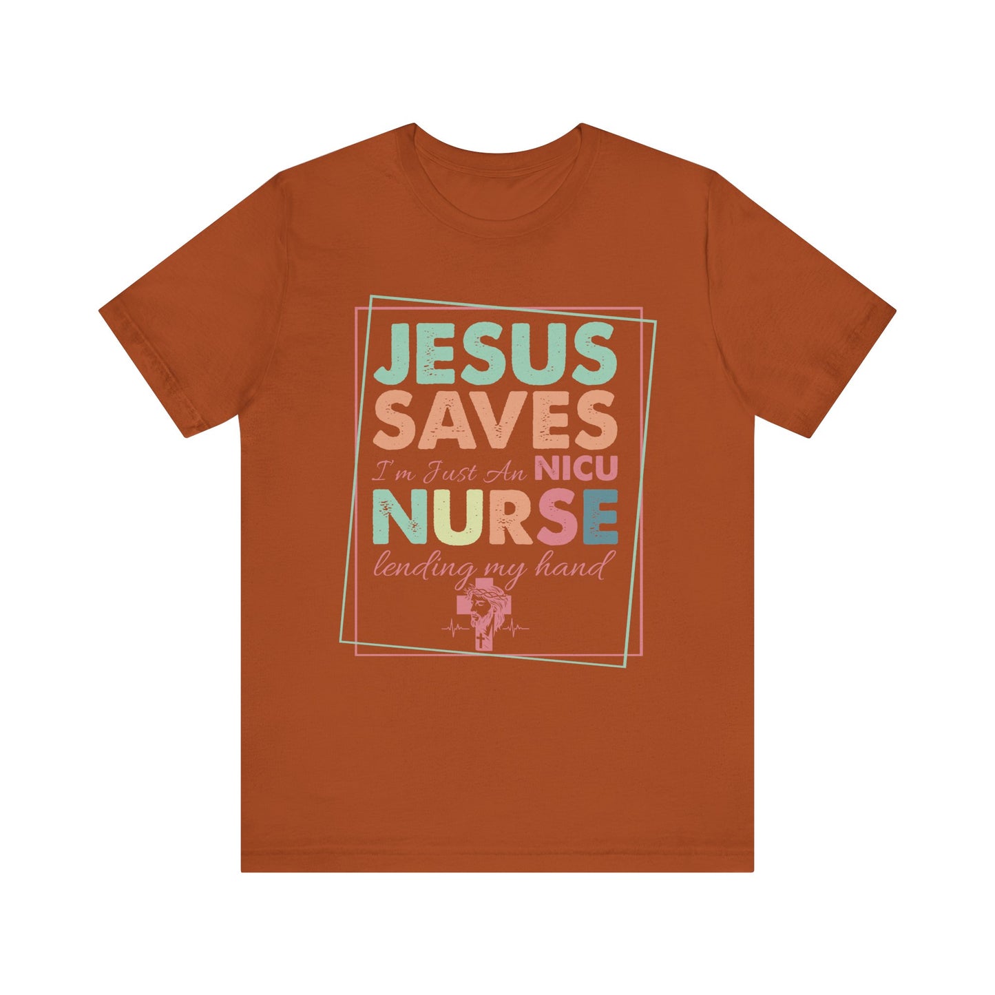 Jesus Saves NICU Nurse Shirt – Christian Neonatal Nurse Gift, Faith-Based Nurse Appreciation Tee