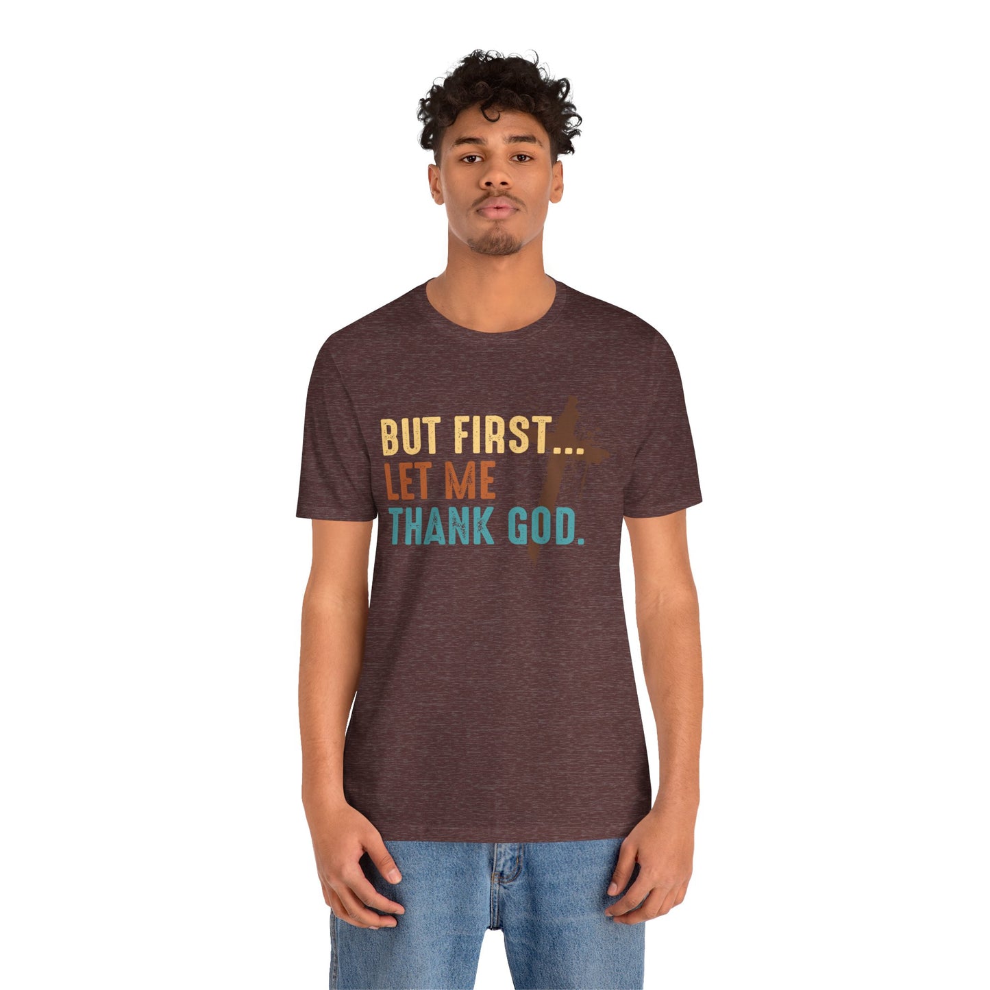 But First Let Me Thank God Shirt – Retro 70s 80s Jesus Cross Faith Tee