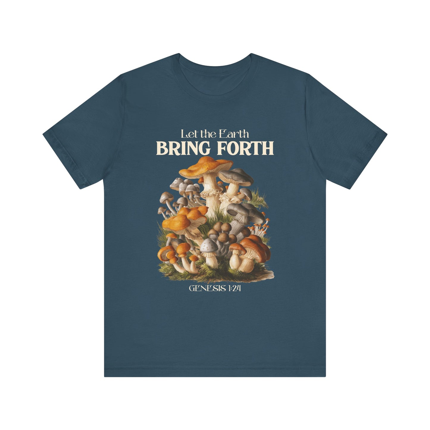 Let the Earth Bring Forth Shirt – Mushroom Christian Bible Verse Tee