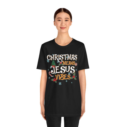 Christmas Means Jesus Vibes Shirt – Christian Faith Holiday Pajama Tee