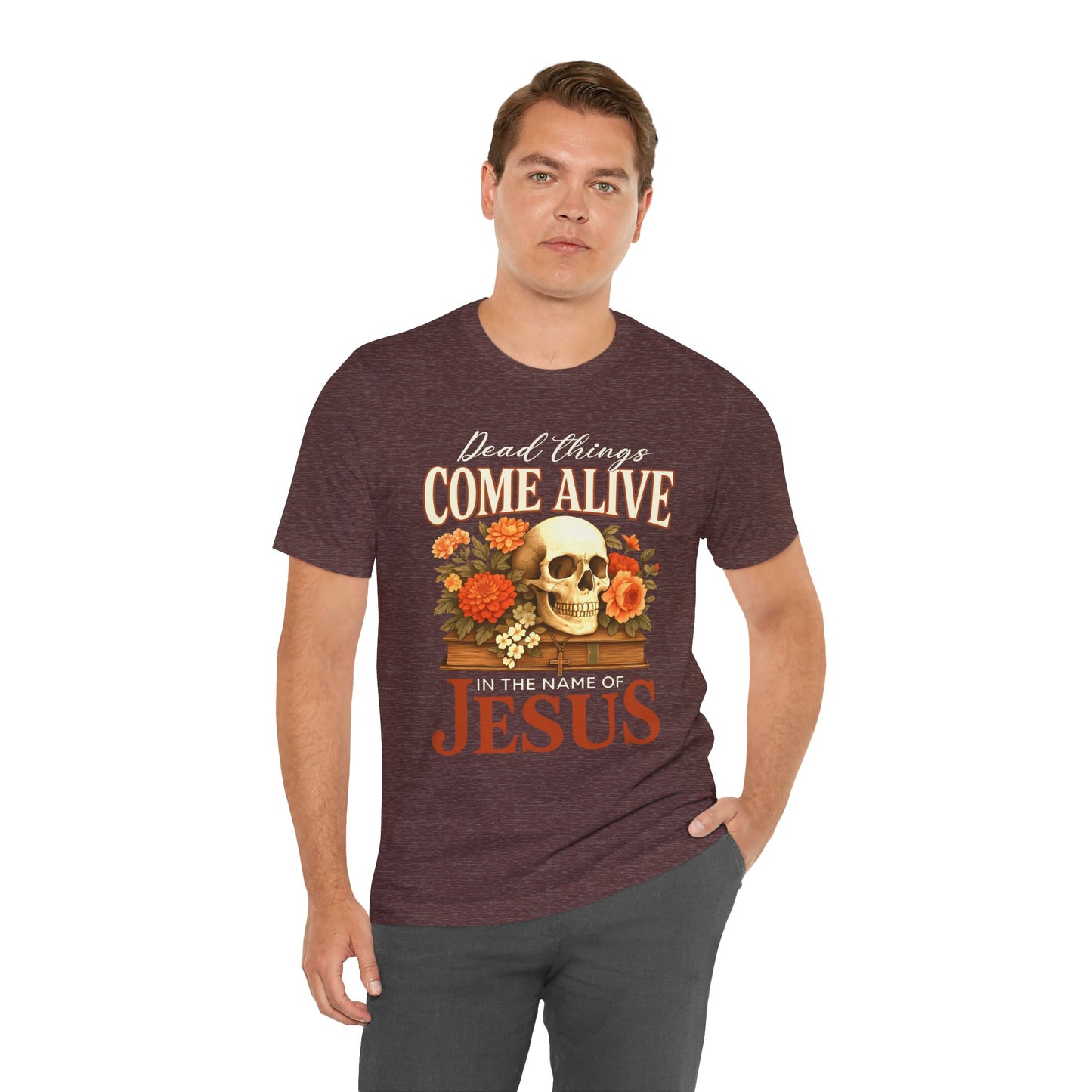 Dead Things Come Alive Shirt – Christian Halloween Faith Name of Jesus Tee