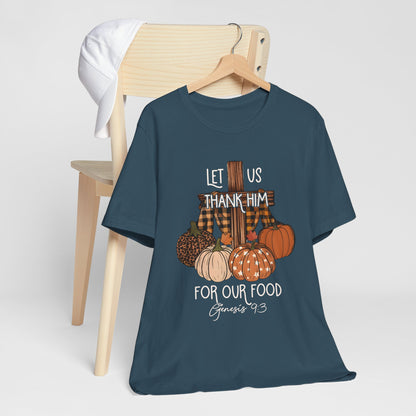Let Us Thank Him Shirt – Christian Thanksgiving Tee with Genesis 9:3 Bible Verse