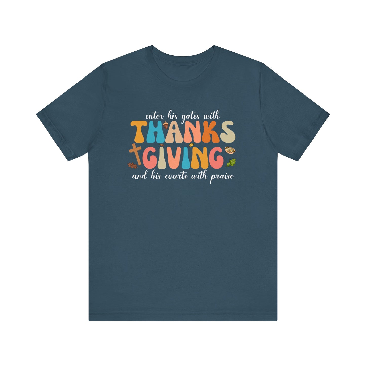 Enter His Gates with Thanksgiving Shirt – Christian Psalm 100:4 Autumn Faith Tee